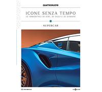 Quattroruote. Icone senza tempo. Le immortali di ieri, di oggi e di domani. Supercar (Vol. 3)