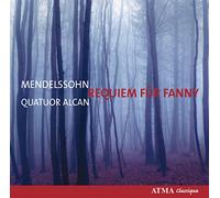 Quatuor Alcan - Mendelssohn: Requiem für Fanny