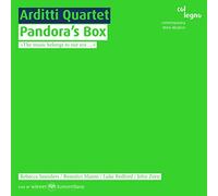 Quatuor Arditti : Pandora's Box.