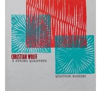 Christian Wolff : Quatuors à cordes. Quatuor Bozzini.