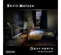 Quatuor Danel, New World Ensemble & Camerata Ensemble - Kevin Malone: Opus Opera and other string quartets