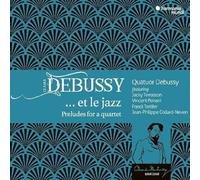 Quatuor Debussy - Debussy .et le Jazz (Preludes for a Quartet)
