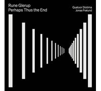 Quatuor Diotima - Jonas Frølund - Perhaps Thus the End