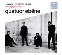Quatuor Ébene - Debussy, Faure & Ravel: String Quartets