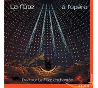 Quatuor La Flute Enchante - La flate A l'opara