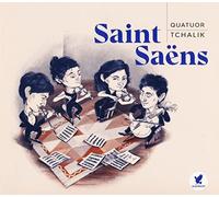 Quatuor Tchalik - Saint-Saëns : Quatuors À Cordes