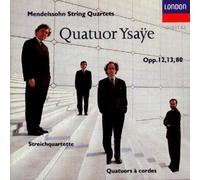 Quatuor Ysaye - Mendelssohn;Str.Qrt.12,13