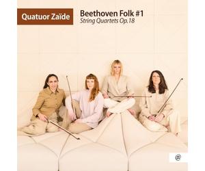 Quatuor Zaïde - Beethoven Folk #1 | String Quartets, Op. 18