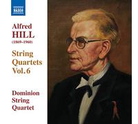 Alfred Hill Alfred Hill: String Quartets - Volume 6 (CD) Album