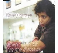 Quaye, Finley - When I Burn Off Into the..