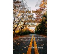 Que a tu historia NO se la lleve el viento: Guía práctica para escribir tu biografía o historia familiar y dejar un legado