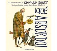 ¡Qué absurdo!: La curiosa historia de Edward Gorey: 13 (La pequeña Impedimenta)