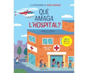 Què amaga l'hospital? Llibre amb solapes: Amb lletra de pal (Llibres de coneixement)