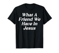 Qué Amigo Tenemos En Jesús La Adoración Religiosa Cristiana Camiseta