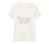Qué año Esta Semana ha Sido Gracioso Decir Camiseta Premium