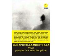 Qué aporta la muerte a la vida: Perspectiva interdisciplinar (IDEAS)
