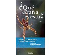 Qué Araña Es Esta? (GUIAS DEL NATURALISTA)