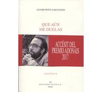 Que aún me duelas (Poesía. Adonáis)