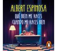 Qué bien me haces cuando me haces bien