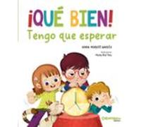 ¡Qué bien! Tengo que esperar