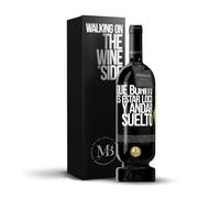 «Qué bonito es estar loco y andar suelto» Mensaje en una Botella. Vino Tinto Premium Reserva 12 Meses MBS Martín Berasategui System + Gift Box. Etiqueta Negra PERSONALIZABLE
