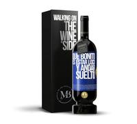 «Qué bonito es estar loco y andar suelto» Mensaje en una Botella. Vino Tinto Premium Reserva 12 Meses MBS Martín Berasategui System + Gift Box. Etiqueta Azul PERSONALIZABLE