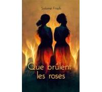 Que Brûlent Les Roses (ebook)