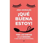 ¡Que buena estoy!: Tira las dietas a la basura y vive con salud emocional (PSICOLOGIA Y SALUD)