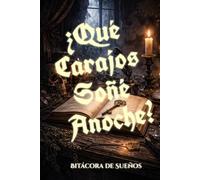¿Qué Carajos Soñé Anoche?: Bitácora de Sueños - Libreta para Machos con Campos y Guías para registrar sueños - Cuaderno con 100+ páginas de líneas - Solo para Hombres