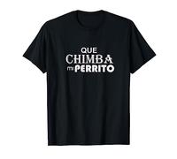 Que chimba mi perrito Camiseta