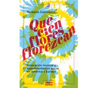 ¡Que cien flores florezcan! Innovación musical y experimentación social en América y Europa