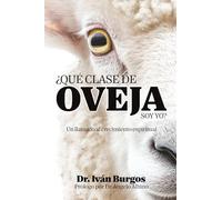 ¿Qué clase de oveja soy yo?: Un llamado al crecimiento espiritual