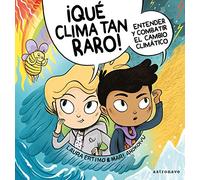 ¡Qué Clima Tan raro! Entender y combatir el cambio climático | Laura Ertimo, Mari Ahokoivu