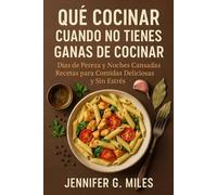QUÉ COCINAR CUANDO NO TIENES GANAS DE COCINAR