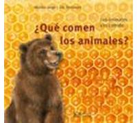 ¿Qué comen los animales?: Los animales y la comida (Conocer y Comprender)