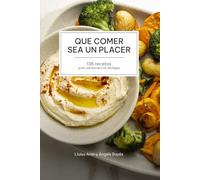 Que comer sea un placer: (136 recetas para personas con disfagia)