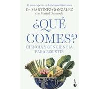 ¿Qué comes?: Ciencia y conciencia para resistir (Vivir Mejor)