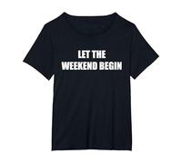 Que comience el Fin de Semana Camiseta, Mujer Tallas Grandes, Negro, 6XL Grande