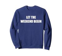 Que comience el Fin de Semana Sudadera, Unisex para Adultos, Azul Marino, XL