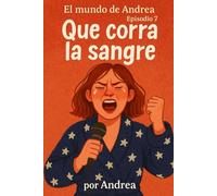 Que corra la sangre: Episodio 7 (El mundo de Andrea)