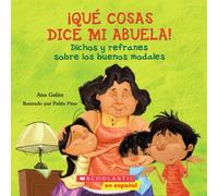 Qué Cosas Dice Mi Abuela (the Things My Grandmother Says): (spanish Language Edition of the Things My Grandmother Says)