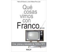 Que Cosas vimos con Franco: Cine, prensa y televisión de 1939 a 1975 (Bolsillo)