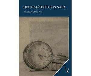 QUE CUARENTA AÑOS NO SON NADA