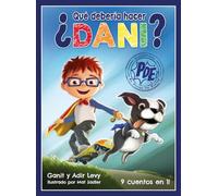 Que Deberia Hacer Dani?: Presentado El Poder De Elegir (El Poder De Elegir / The Power to Choose)