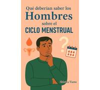 Qué deberían saber los hombres sobre el ciclo menstrual