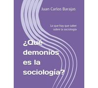 ¿Qué demonios es la sociología?: Lo que hay que saber sobre la sociología (Cuadernos de sociología divertida)