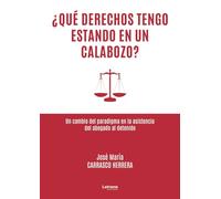 ¿Qué derechos tengo estando en un calabozo?: Un cambio del paradigma en la asistencia del abogado al detenido: 01