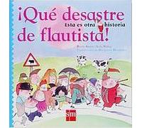 ¡Qué desastre de flautista! (Ésta es otra historia)