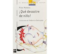 ¡Qué desastre de niño!: 46 (El Barco de Vapor Blanca)