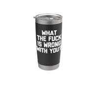 ¿Qué diablos te pasa? - Sarcástico dicho divertido Vaso térmico de acero inoxidable de doble pared
